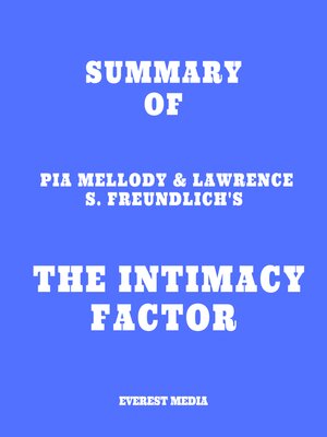 cover image of Summary of Pia Mellody & Lawrence S. Freundlich's the Intimacy Factor